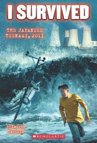 I SURVIVED THE JAPANESE TSUNAMI, 2011 (I SURVIVED #8) - TARSHIS. LAUREN CHILDREN